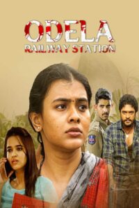 Odela Railway Station (2022) WEB-DL Dual Audio (Hindi + Telugu) Download and Watch Online