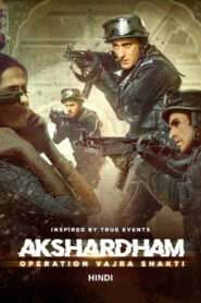 Akshardham – Operation Vajra Shakti (2025) Hindi 720p & 1080p Download