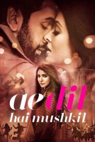 Ae Dil Hai Mushkil (2016) Bollywood Hindi Movie 720p & 1080p Download